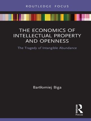 cover image of The Economics of Intellectual Property and Openness